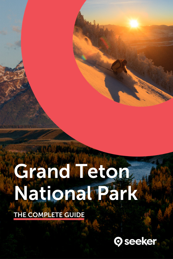 Grand Teton National Park: The Complete Guide for 2021 (with Map and