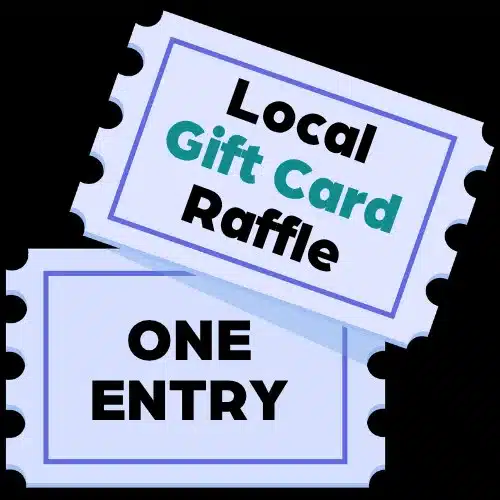 ONE ENTRY to Local Gift Card Raffle reward